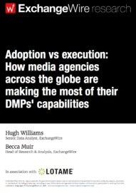Adoption Vs Execution: How Media Agencies Across the Globe are Making the Most of their DMPs' Capabilities; in Association with Lotame
