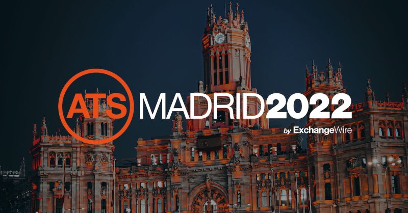 ATS Madrid 2022: A New Era for Advertising - ExchangeWire.com - Vimarsana News